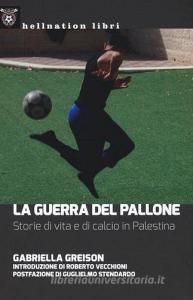 La guerra del pallone. Storie di vita e di calcio in Palestina.pdf