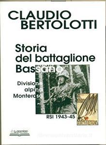 Storia del battaglione Bassano, divisione alpina Monterosa RSI 1943-1945.pdf