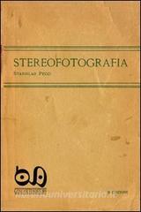 Stereofotografia. Manuale pratico per il cinema e la fotografia tridimensionale (rist. anast. 1920). Con gadget.pdf