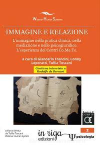 Ebook Immagine e relazione. L’immagine nella pratica clinica, nella mediazione e nello psicogiuridico. L’esperienza dei Centri Co.Me.Te di Giancarlo Francini edito da in riga edizioni