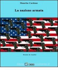 Ebook La nazione armata di Maurita Cardone edito da L'Indro