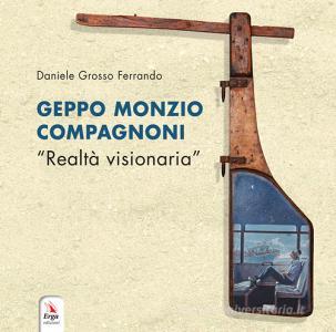 Geppo Monzio Compagnoni. «Realtà visionaria». Catalogo della mostra (Genova, 9-19 maggio 2019).pdf