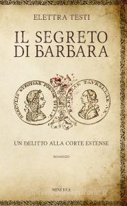 Il segreto di Barbara. Un delitto alla corte estense.pdf