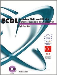 ECDL. La guida McGraw-Hill alla patente europea del computer. Syllabus 4.0. Con CD-ROM.pdf