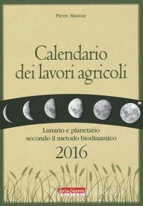 Calendario dei lavori agricoli 2016. Lunario e planetario secondo il metodo biodinamico.pdf