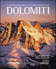 Il grande libro delle Dolomiti. Patrimonio dellumanità. Ediz. italiana e inglese. Con carta panoramica.pdf