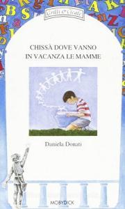 Chissà dove vanno in vacanza le mamme