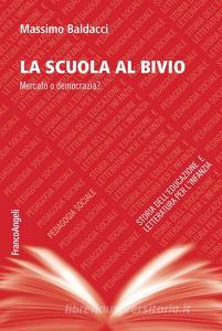 La scuola al bivio. Mercato o democrazia?.pdf