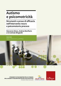 Autismo e psicomotricità. Strumenti e prove di efficacia nellintervento neuro e psicomotorio precoce.pdf