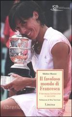 Il favoloso mondo di Francesca. Francesca Schiavone si racconta.pdf