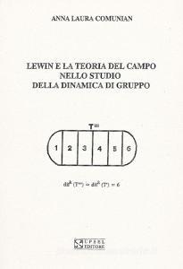 Lewin e la teoria del campo nello studio della dinamica di gruppo.pdf