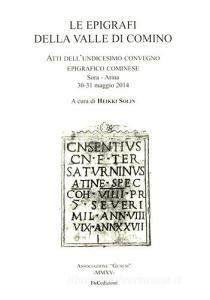 Le epigrafi della Valle di Comino. Atti dell11° Convegno epigrafico cominese (Sora-Atina, 30-31 maggio 2015).pdf