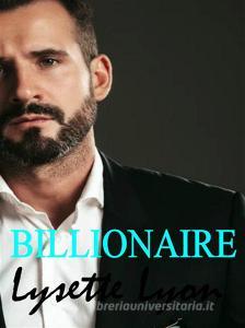 Libro Ebook Billionaire di Lysette Lyon di Lysette Lyon