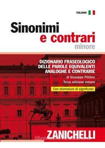Sinonimi e contrari. Dizionario fraseologico delle parole equivalenti, analoghe e contrarie. Ediz. minore.pdf