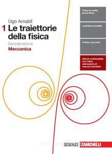 Le traiettorie della fisica. Per le Scuole superiori. Con e-book. Con espansione online vol.1.pdf