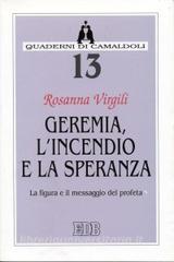Geremia, lincendio e la speranza. La figura e il messaggio del profeta.pdf