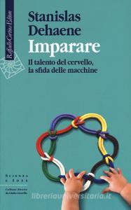 Imparare. Il talento del cervello, la sfida delle macchine.pdf