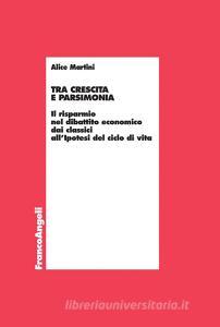 Ebook Tra crescita e parsimonia di Alice Martini edito da Franco Angeli Edizioni