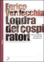 Londra dei cospiratori. Lesilio londinese dei padri del Risorgimento.pdf