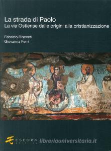 La strada di Paolo. La via Ostiense dalle origini alla cristianizzazione.pdf