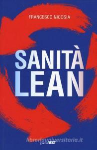 Sanità lean. Migliorare il servizio ai pazienti, ridurre gli sprechi, innovare la gestione ospedaliera con il metodo Toyota.pdf