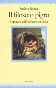 Il filosofo pigro. Imparare la filosofia senza fatica.pdf