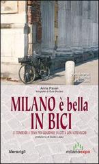Milano è bella in bici. 25 itinerari a tema per guardare la città con altri occhi. Con itinerari dedicati ai bambini.pdf