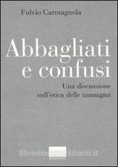 Abbagliati e confusi. Una discussione sulletica delle immagini.pdf