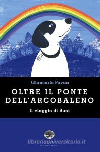 Oltre il ponte dellarcobaleno. Il viaggio di Susi.pdf