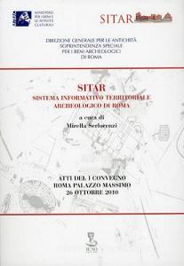 Sitar-sistema informativo territoriale archeologico di Roma. Atti del Convegno (Roma, 26 ottobre 2010).pdf