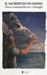 Il sacrificio di Odino. Tracce sciamaniche tra i vichinghi.pdf