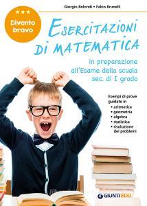 Divento bravo. Esercitazioni di matematica. In preparazione allesame della scuola sec. di I grado.pdf