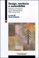 Design, territorio e sostenibilità. Ricerca e innovazione per la valorizzazione delle risorse locali.pdf