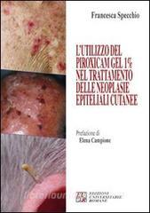 L utilizzo del piroxicam gel 1% nel trattamento delle neoplasie epiteliali cutanee.pdf
