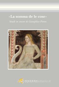 «La somma de le cose». Studi in onore di Gianfelice Peron.pdf