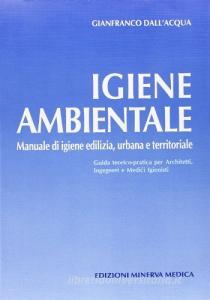 Igiene ambientale. Manuale di igiene edilizia, urbana e territoriale.pdf