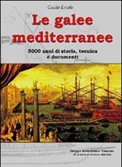 Le galee mediterranee. 5000 anni di storia, tecnica e documenti.pdf