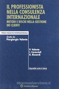 Il professionista nella consulenza internazionale. Metodi e rischi nella gestione dei clienti.pdf