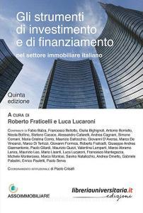 Ebook Gli strumenti di investimento e di finanziamento nel settore immobiliare italiano edito da libreriauniversitaria.it