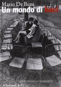 Un mondo di baci. Mario de Biasi.pdf