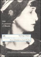 Innamorarsi a Leningrado. Anna Achmàtova e Isaiah Berlin.pdf