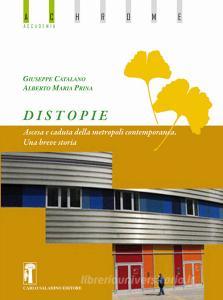 Distopie. Ascesa e caduta della metropoli contemporanea. Una breve storia.pdf