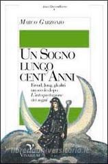 Un sogno lungo centanni. Freud, Jung, gli altri un secolo dopo Linterpretazione dei sogni.pdf