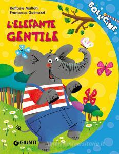 Ebook L'elefante gentile di Maltoni Raffaele edito da Giunti