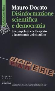 Disinformazione scientifica e democrazia. La competenza dellesperto e lautonomia del cittadino.pdf