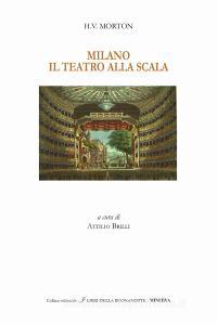 Milano. Il Teatro alla Scala. Ediz. italiana e inglese.pdf