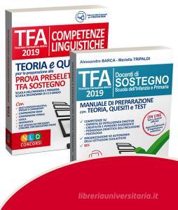 TFA. Docenti di sostegno. Scuola dellinfanzia e primaria-TFA. Competenze linguistiche. Teoria e quiz per la preparazione alla prova preselettiva. Kit.pdf