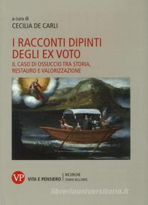 I racconti dipinti degli ex voto. Il caso di Ossuccio tra storia, restauro e valorizzazione.pdf