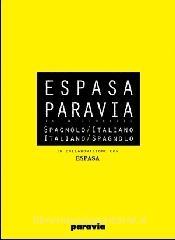 Espasa Paravia. Il dizionario spagnolo-italiano, italiano spagnolo.pdf