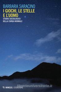 I giochi, le stelle e luomo. Studio sociologico della curva normale.pdf